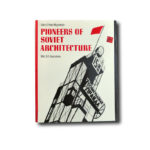 Image of the book Pioneers of Soviet Architecture